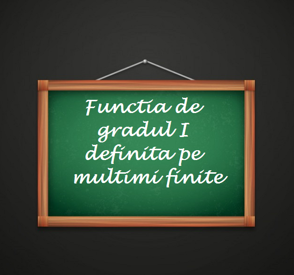 Functia de gradul I definita pe multimi finite