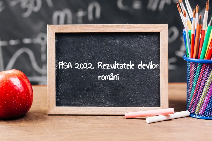 PISA 2022 Rezultatele elevilor români