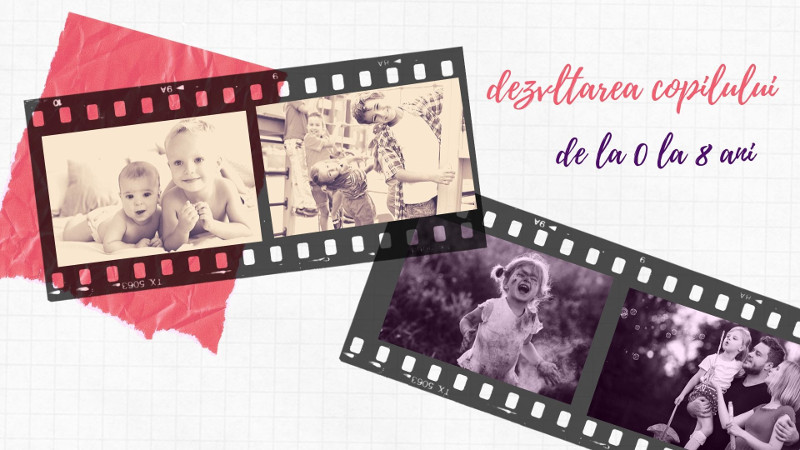 dezvoltarea copilului de la 0 la 8 ani