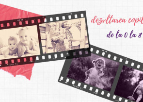 Dezvoltarea copilului de la 0 la 8 ani