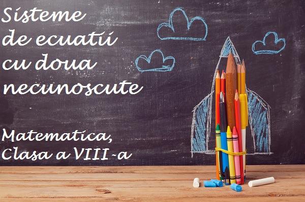 Sisteme de doua ecuatii cu doua necunoscute