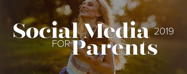 Social Media for Parents 2019
