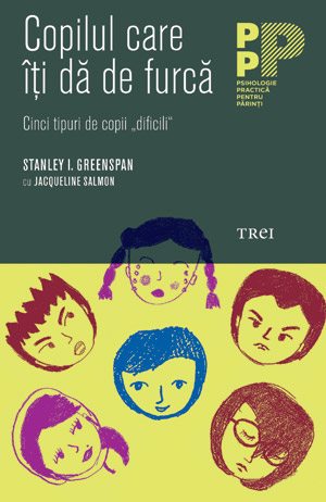 Copilul care iti da de furca Editura TREI